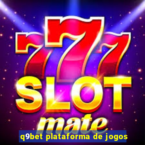 q9bet plataforma de jogos